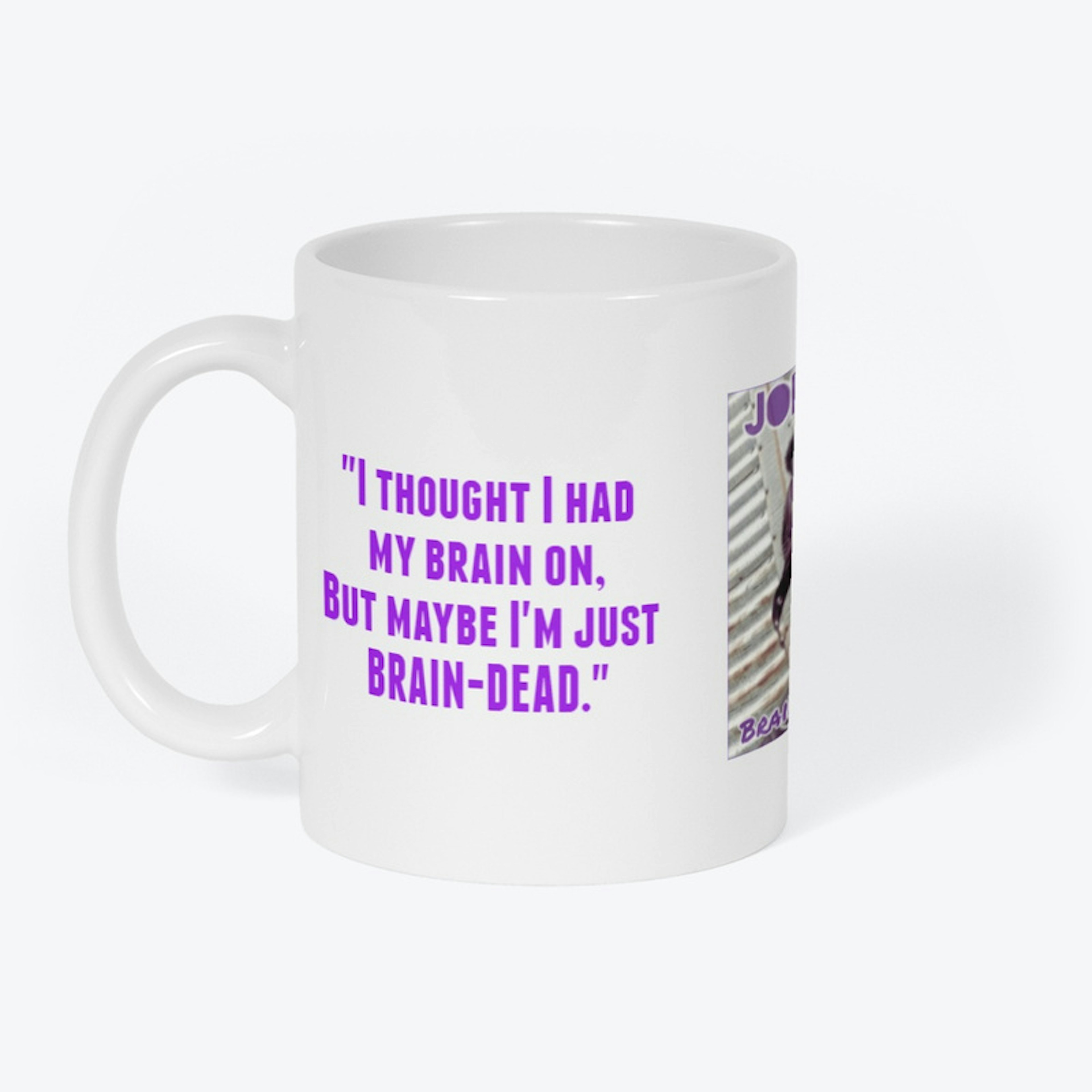 "Brain-Dead" Coffee Mug