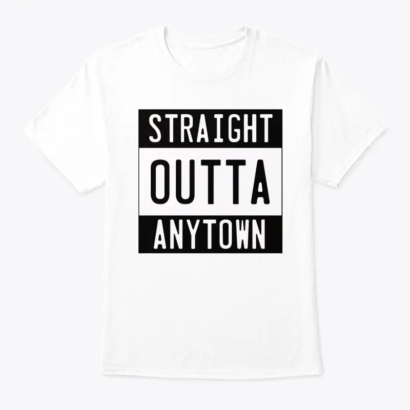 "Straight Outta Anytown" logo Shirt